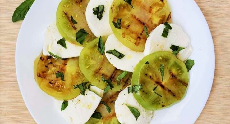 Grilled Green Tomatoes Caprese Salad